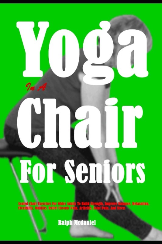 Yoga In A Chair For Seniors: Seated Exercises Older Adults To…